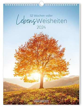 Lebensweisheiten - Kalender 2024 - Grafik Werkstatt - Wandkalender - Wochenkalender mit Zitaten und Platz zum Eintragen - 24 cm x 32 cm