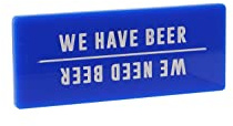 CGB Giftware | Fridge Magnet | 'We Have Beer’ or ‘We Need Beer' | Blue | Drink | Gift For Home | It’s A Sign Range | Item No. GB06621