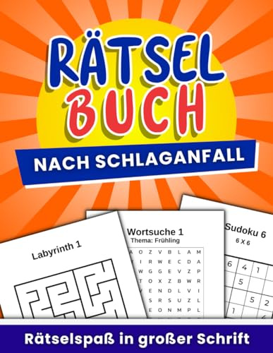 Rätselbuch nach Schlaganfall - Rätselspaß in großer Schrift: Hilfsmittel für die Rehabilitation zur Förderung von Feinmotorik und Konzentration