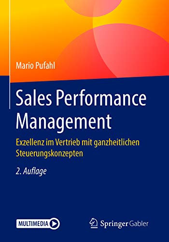Sales Performance Management: Exzellenz im Vertrieb mit ganzheitlichen Steuerungskonzepten