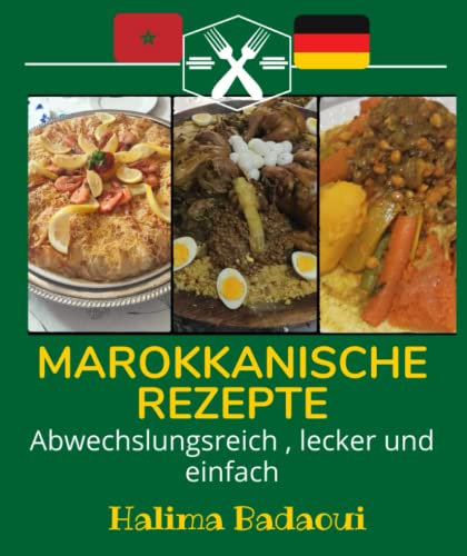 Marokkanische Rezepte abwechslungsreich , lecker und einfach