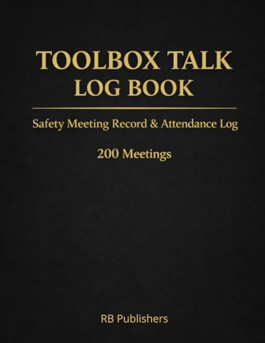 TOOLBOX TALK LOG BOOK: Safety Meeting Record & Attendance Log