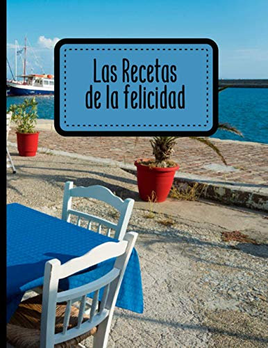 Las Recetas de la felicidad: Libro para completar - 100 Recetas fáciles y rápidas de escribir - Gran formato - 105 Páginas.
