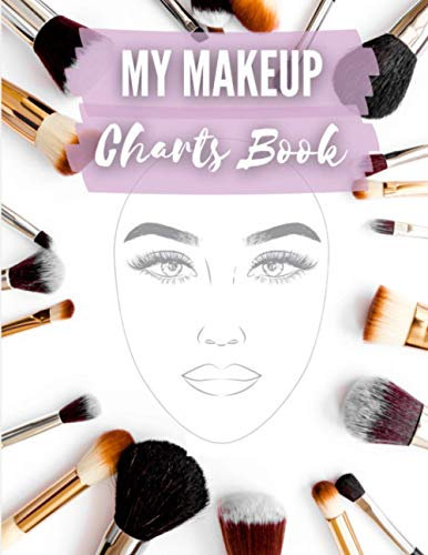 My makeup Charts Book: 100 praktische Schminktabellen für Visagisten (Profis und Amateure) | Gesichtsskizzen | großformatiges Notizbuch für besseren Komfort