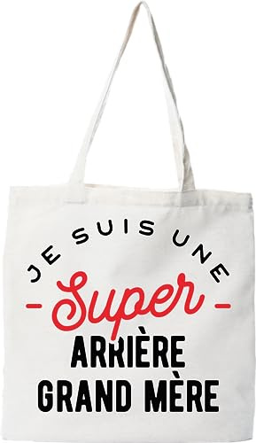 Otshirt Tote bag coton recyclé une super arrière grand mère | Imprimé en France, cadeau humour anniversaire original rigolo humoristique