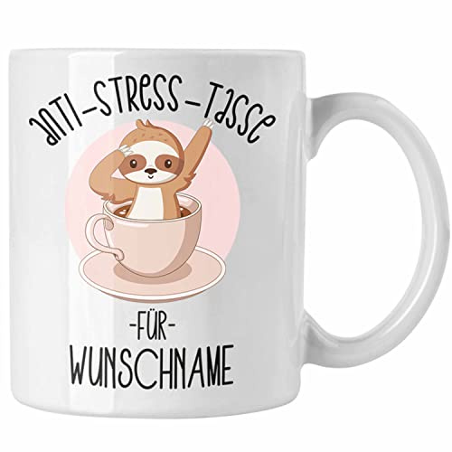 Trendation - Personalisierte Anti Stress Tasse für NAME Wunschtext Geschenkidee Kollegin Kollege Frauen Freundin Geschenk (Weiß)