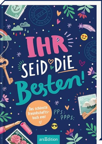 Ihr seid die Besten! – Das schönste Freundschaftsbuch ever (PS: Du bist die Beste!): Eintragbuch für die besten Freundinnen | ab 9 Jahren