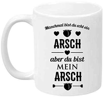 TassenTicker® Manchmal bist du echt EIN Arsch, Aber du bist Mein Arsch - beidseitig Bedruckt - Kaffeetasse - Tasse für Männer - Hochzeitstag - Liebe - Valentinstag - Jahrestag - Geburtstag (Weiss)