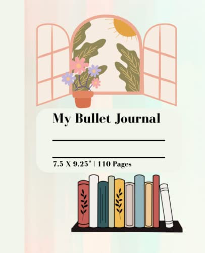 My Bullet Journal: Cute notebook for planners. 7.5 X 9.25 | 110 Pages