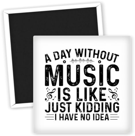Musik Spruch A Day Without Music - Kühlschrankmagnet Geschenkidee für Musikliebhaber - Kreative Kühlschrank Deko - Originelle Magnet Geschenke - Bunte Musikmagnete