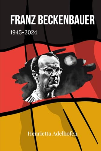 Franz Beckenbauer 1945-2024