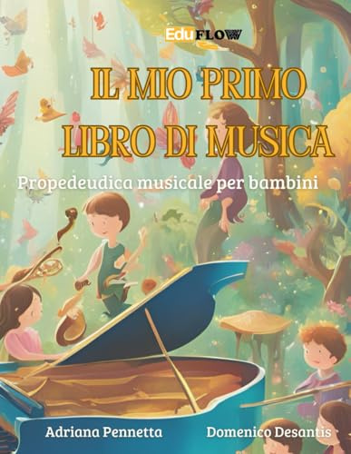 Il mio primo libro di musica: Propedeutica musicale per bambini
