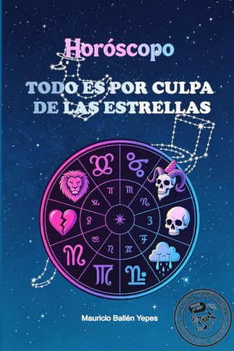 HOROSCOPO LA CULPA ES DE LAS ESTRELLAS: Y un poco tuya, pero principalmente de ellas.