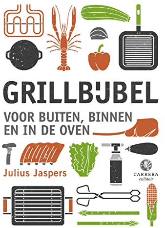 Grillbijbel: Van plancha tot grillpan en van ovengrill tot spit (Kookbijbels Book 26) (Dutch Edition)