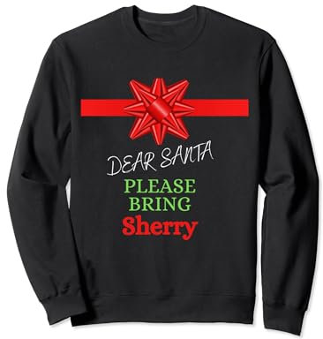Verre à vin humoristique « Dear Santa Please Bring Sherry-Winery » Sweatshirt