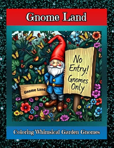 Gnome Land: Coloring Whimsical Garden Gnomes (Whimsical Worlds)