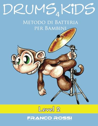 Drums for Kids - Level 2: La Batteria per bambini!