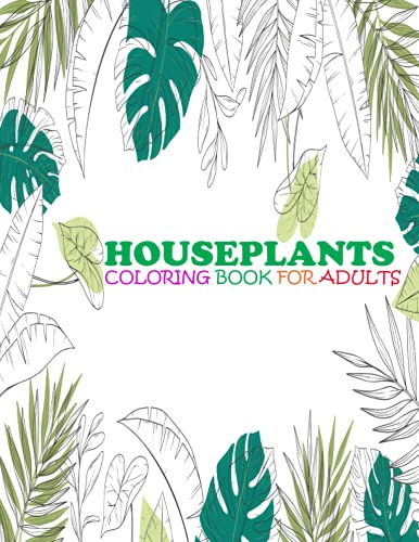 Houseplant coloring book for adults: Unique Houseplant illustration for coloring / Best gift ever