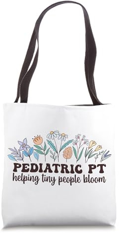 Pediatric PT Flowers Pediatric Physical Therapy Tote Bag