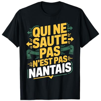 Supporter Nantes Football | Qui Ne Saute Pas Nantais Fan T-Shirt