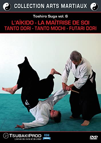 Toshiro Suga - Vol. 6 - L'Aïkido - La Maîtrise de soi - Tanto Dori - Tanto Mochi - Futari Dori