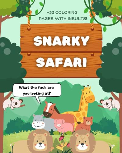 Snarky Safari: +30 coloring pages with Insults!