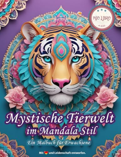 Mystische Tierwelt im Mandala Stil - Malbuch für Erwachsene mit 50 Motiven: Mit Liebe gestaltet – ein kreatives Malbuch für Kreativität und Entspannung