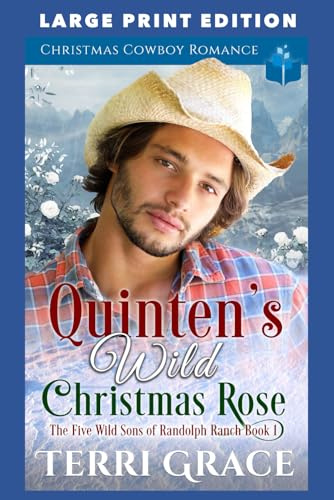 Quinten’s Wild Christmas Rose: LARGE PRINT EDITION (The Five Wild Sons of Randolph Ranch LARGE PRINT EDITION)