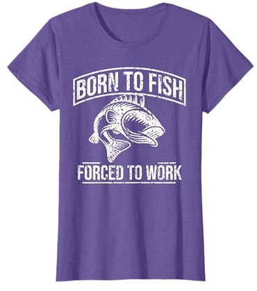Born to Fish but Forced to Work Funny Fishing T-Shirt