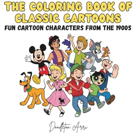The Coloring Book Of Classic Cartoon: Fun Cartoon Characters From the 1900s