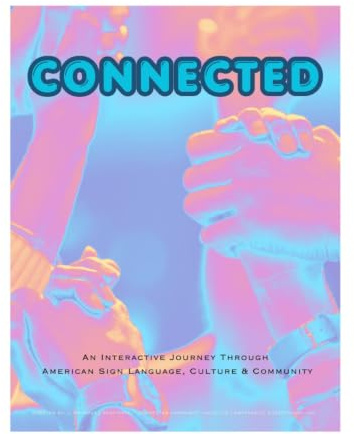 CONNECTED: An Interactive Journey through American Sign Language, Culture & Community