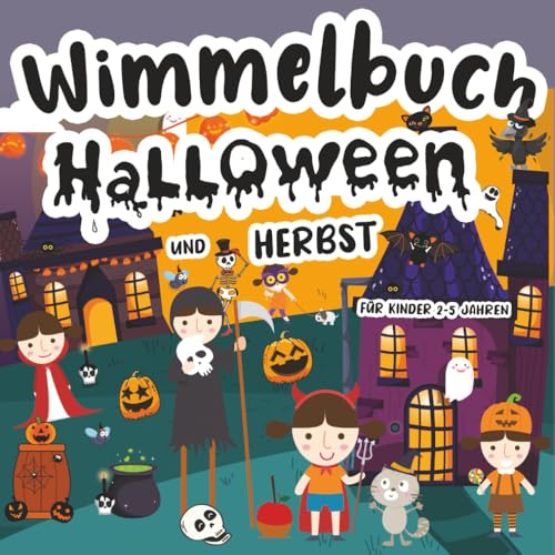 Wimmelbuch Halloween und Herbst für Kinder 2-5 Jahren: Suche und Finde nach Versteckten Objekten zum Thema Herbst, Vokabeln Spielerisch zu Erlernen