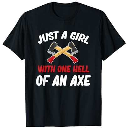 Just A Girl With One Hell Of An Axe Throwing Bushcraft T-Shirt