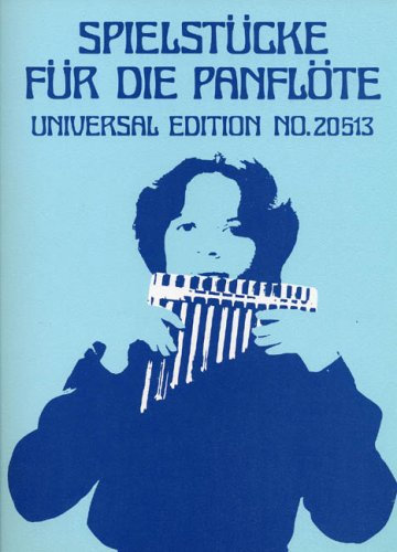 Universal Edition Spielstuecke Fuer die Panfloete. Panflöte