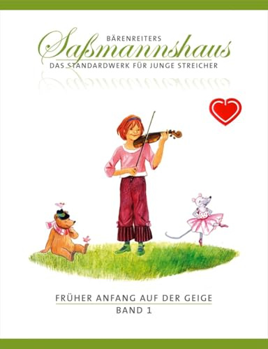 Früher Anfang auf der Geige Band 1 - Eine Violinschule für Kinder ab 4 Jahren - Bärenreiters Saßmannshaus - das Standardwerk für junge Streicher - BA9671 9790006536450