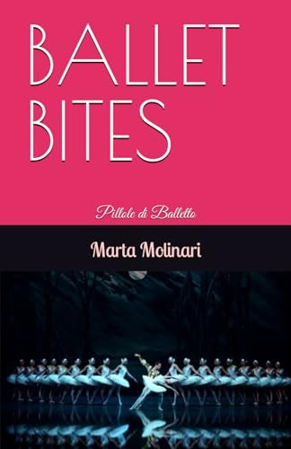BALLET BITES: Pillole di Balletto