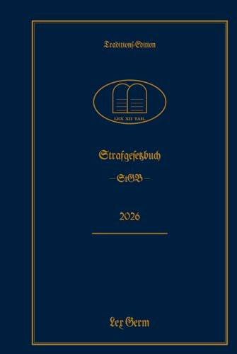 Strafgesetzbuch (StGB) 2026 – Traditions-Ausgabe in Fraktur: Bibliophile Sonderedition StGB | Vollständiger Gesetzestext mit Auszug aus BGB, StPO & GG | inkl. historischem Schriftsatz (Fraktur)