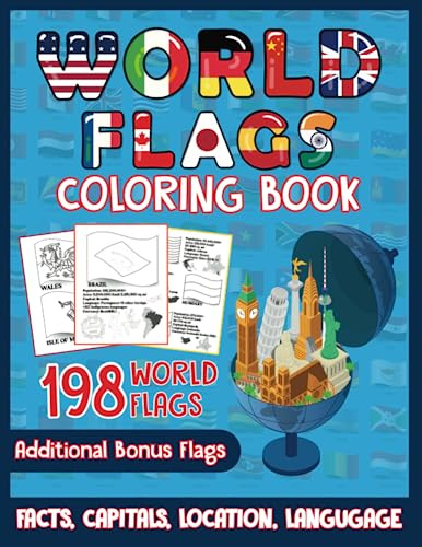 World Flags Coloring Book: With 198 World Flags and Additional Flags to Color and Learn More About Our World. Facts, Capitals, Location, Language. (Geography Gift for Kids and Adults