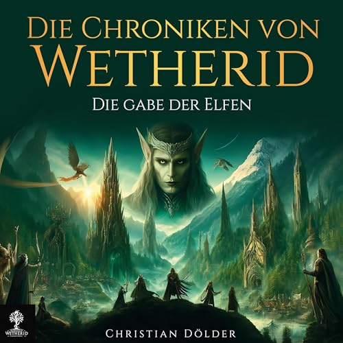 Die Chroniken Von Wetherid: Die Gabe der Elfen