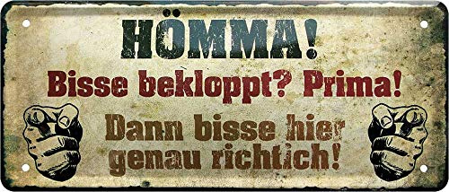 Blechschild ''Hömma Bisse Bekloppt Prima'' 28x12cm Geschenk Lustige Sprüche Feier Vintage Retro Geburtstag Deko Party Überraschung Fan Ruhrpott Ruhrgebiet Platt Sprache