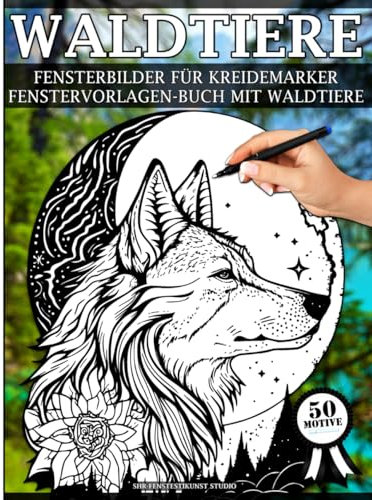 Waldtiere Fensterbilder für Kreidemarker: Fensterdeko-Schablonen mit großen und schönen Designs - wiederverwendbare und abwechslungsreiche Window Color Vorlagen mit Tieremotiven
