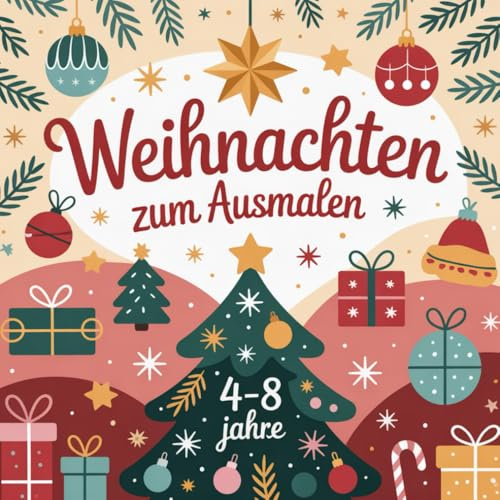 Weihnachten zum Ausmalen 4-8 Jahre - 50 festliche Ausmalbilder