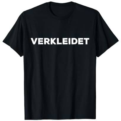 Verkleidet Fasching Kölner Karneval Party Verkleidung Kostüm T-Shirt