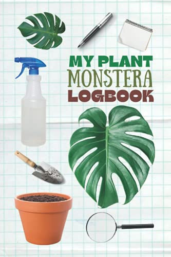 My Plant Monstera Logbook: 200 pages | Daily and Weekly care routine for your Monstera