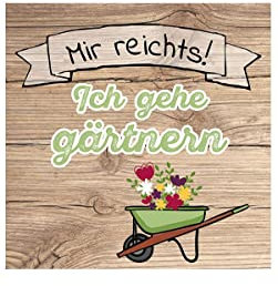 GILDE 1 Metallschild Gartenschild Weisheiten Sprüche Deko Wanddeko Geschenkartikel (Mir reichts ich gehe gärtnern)