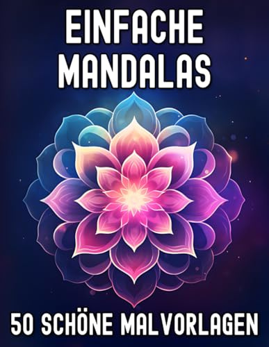 Einfache Mandalas für Erwachsene: Schöne & Leichte Mandala Muster zum Ausmalen