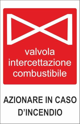 CARTELLO SEGNALETICO - VALVOLA INTERCETTAZIONE COMBUSTIBILE - Adesivo Extra Resistente, Pannello in Forex, Pannello In Alluminio (Alluminio, 10x15 cm)