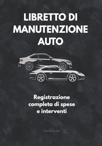 Libretto di manutenzione auto | 90 pagine – Registro per interventi, pneumatici, carburante, assicurazione e costi annuali: Logbook completo da ... spese, revisioni e manutenzione ordinaria