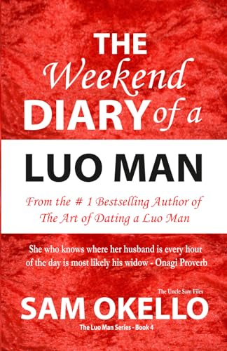 The Weekend Diary of a Luo Man