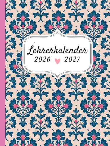 Lehrerkalender 2026 2027: A4 Unterrichtsplaner | Der strukturierte Schulplaner für Lehrer & Lehrerinnen | August 2026 - Juli 2027